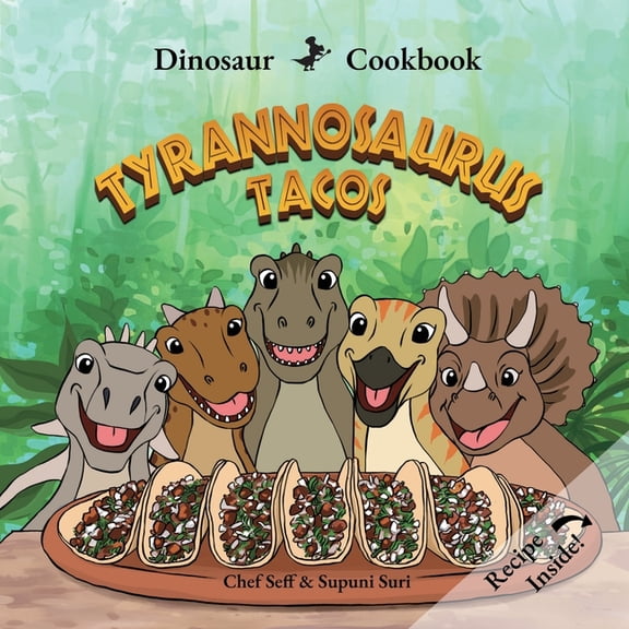 Dinosaur Cookbook: Tyrannosaurus Tacos, (Paperback)