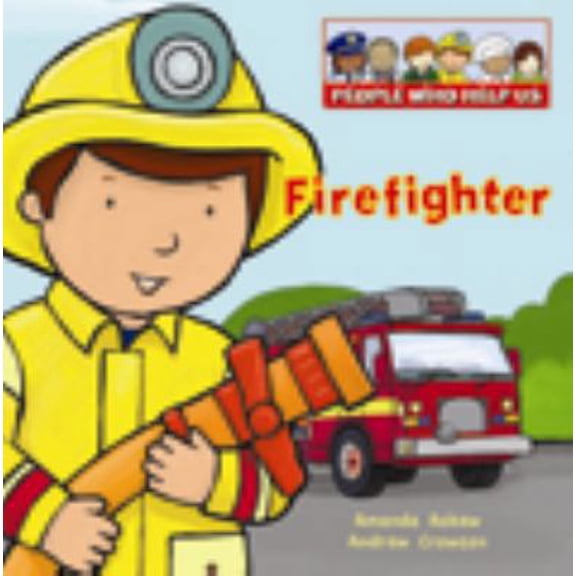 Pre-Owned Firefighter (People Who Help Us) (Hardcover) 1595669922 9781595669926