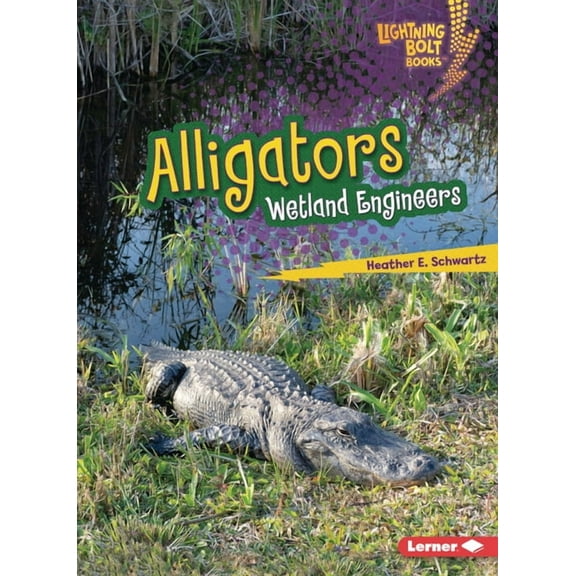 Lightning Bolt Books (R) -- Ecosystem En Alligators: Wetland Engineers, (Paperback)