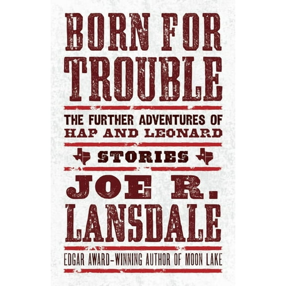 Born for Trouble: The Further Adventures of Hap and Leonard, (Paperback)