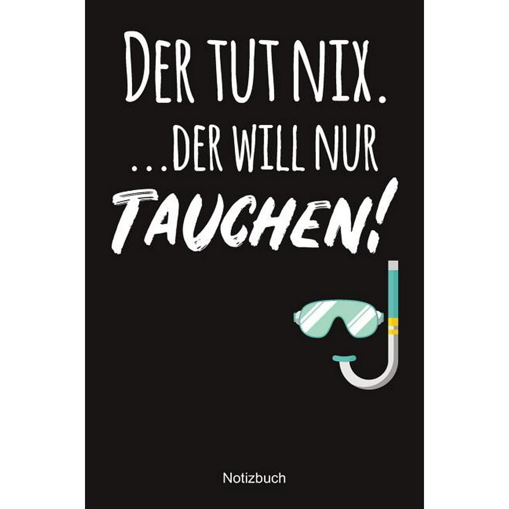 Notizbuch Lustiger Taucher Spruch Der tut nix. Der will nur tauchen