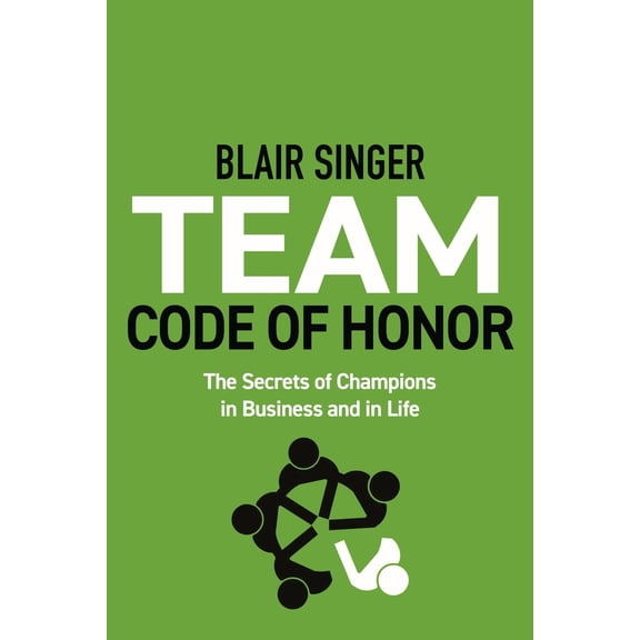 Pre-Owned Team Code of Honor: The Secrets of Champions in Business and in Life (Paperback) 1937832120 9781937832124