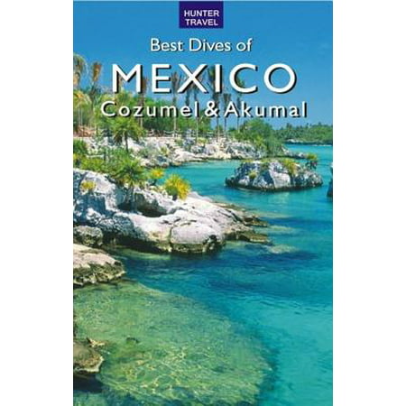 Best Dives of Mexico: Cozumel & Akumal - eBook