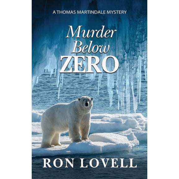 Thomas Martindale Mysteries Murder Below Zero, Book 4, (Paperback)
