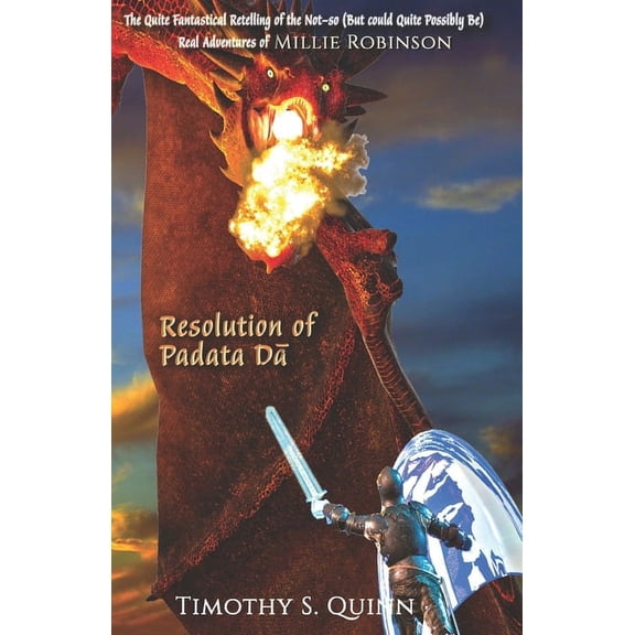 The Quite Fantastical Retelling of the Not-So (But-Could-Quite-Possibly-Be) Real Adventures of MILLI: Resolution of Padata Da (Paperback)