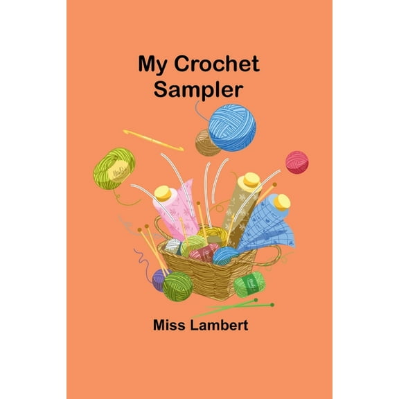 My Crochet Sampler, (Paperback)