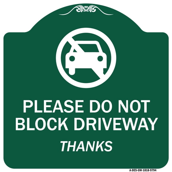 SignMission Designer Series Sign - Please Do Not Block Driveway Thanks | Green & White 18" X 18" Heavy-Gauge Aluminum Architectural Sign | Protect Your Business & Municipality | Made in