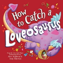 How to Catch a Loveosaurus (Hardcover)
