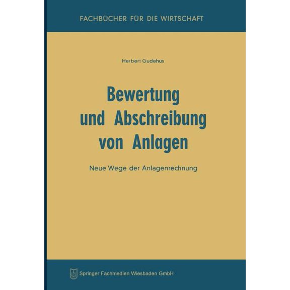 Bewertung Und Abschreibung Von Anlagen: Neue Wege Der Anlagenrechnung, (Paperback)