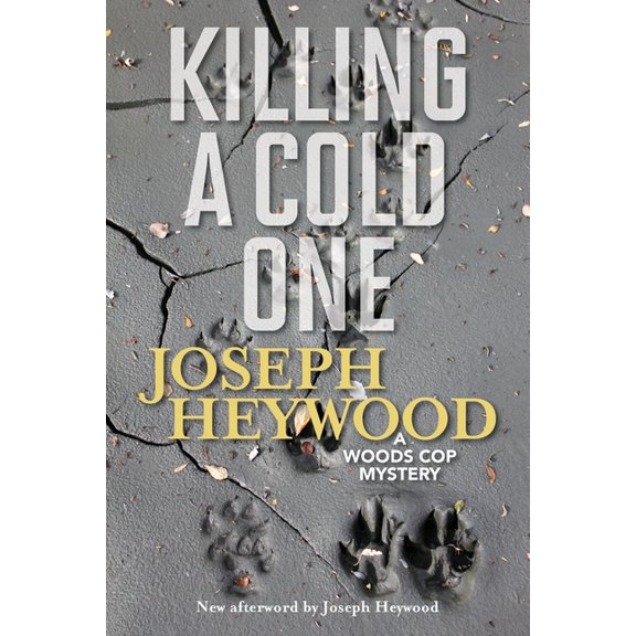 Woods Cop Killing a Cold One: A Woods Cop Mystery, Book 9, (Paperback)