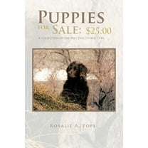Puppies for Sale: $25.00 a Collection of the Best Dog Stories Ever (Paperback)
