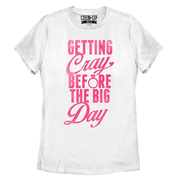 Women's CHIN UP Getting Cray Before the Big Day Graphic Tee White Large