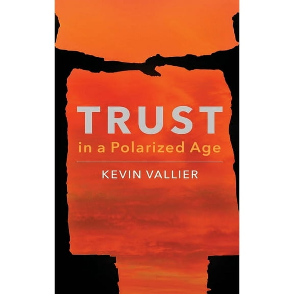 Trust in a Polarized Age, (Hardcover)