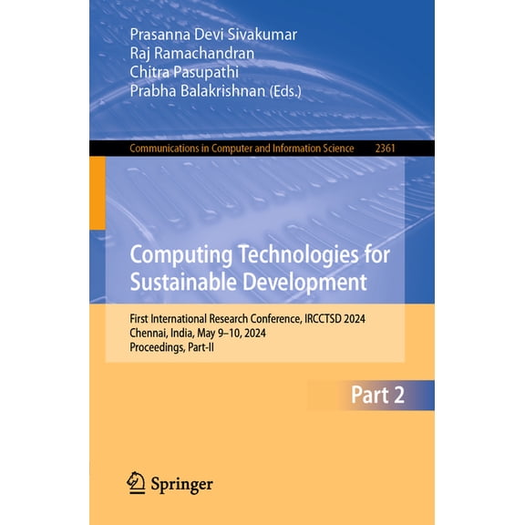 Communications in Computer and Informati Computing Technologies for Sustainable Development: First International Research Conference, Ircctsd 2024, Chennai, Indi, Book 2361, (Paperback)