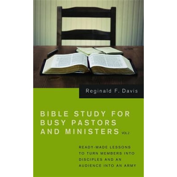 Pre-Owned Bible Study for Busy Pastors and Ministers, Volume 2: Ready Made Lessons to Turn Members Into Disciples and an Audience Into an Army Paperback