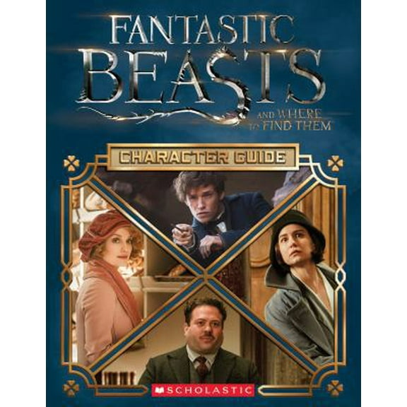 Pre-Owned Character Guide (Fantastic Beasts and Where to Find Them) (Hardcover) 1338116789 9781338116786