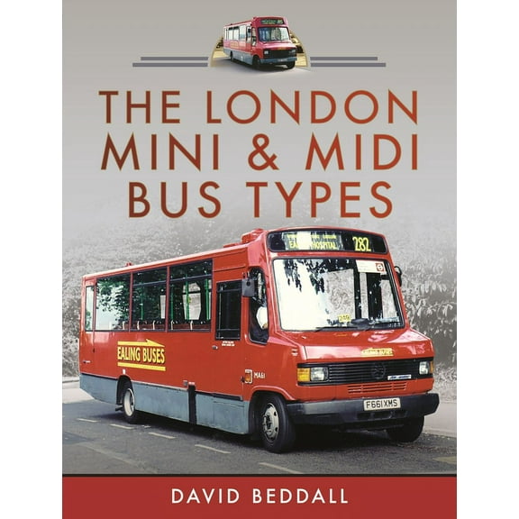 The London Mini and MIDI Bus Types (Hardcover)
