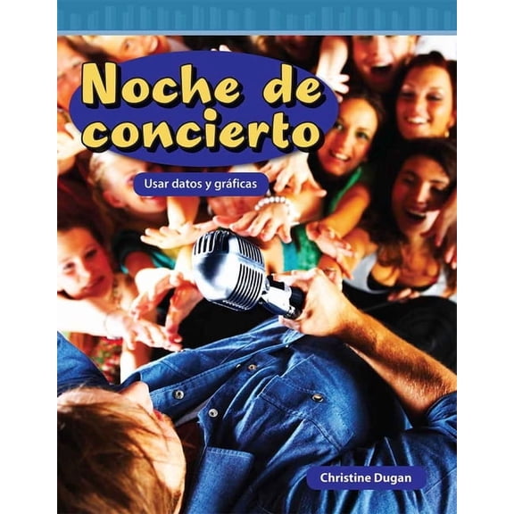 Mathematics in the Real World Noche de Concierto: Usar Datos Y GrÃ¡ficas, (Paperback)