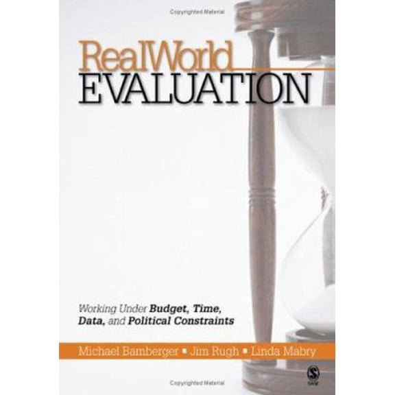 Pre-Owned Realworld Evaluation: Working Under Budget, Time, Data, and Political Constraints (Paperback) 1412909465 9781412909464