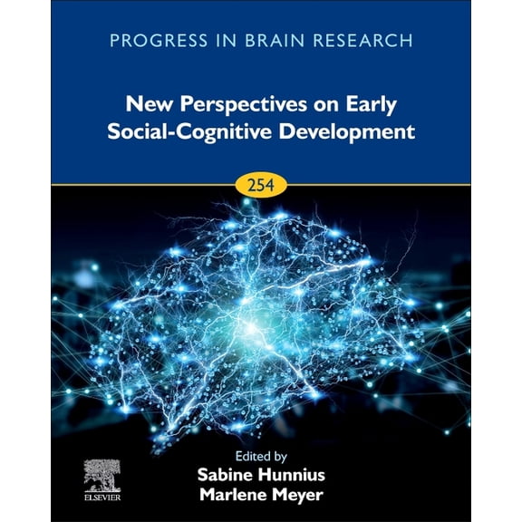 Progress in Brain Research New Perspectives on Early Social-Cognitive Development: Volume 254, Book 254, (Hardcover)