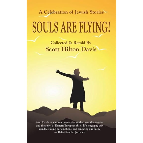 Souls Are Flying! A Celebration of Jewish Stories (Paperback) by Scott Hilton Davis