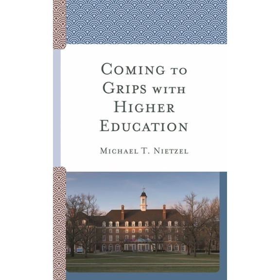 Coming to Grips with Higher Education, (Paperback)
