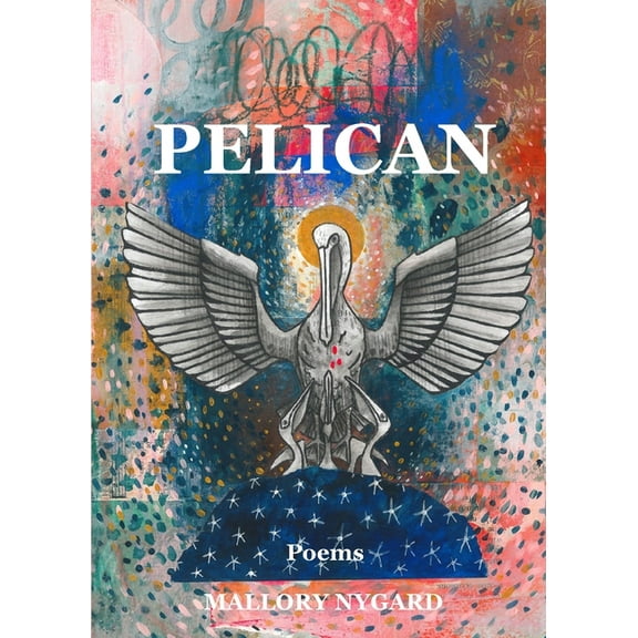 Pelican: Poems, (Paperback)
