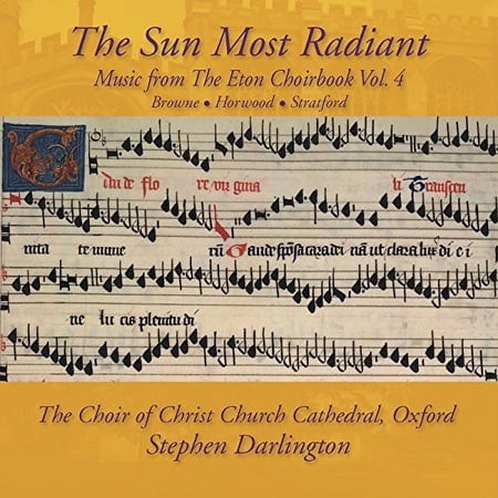 Browne / Horwood / Choir of Christ Church - Music from The Eton Choirbook: The Sun Most Radiant Vol 4 - Music & Performance - CD