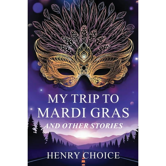 My Trip to Mardi Gras: And other short stories, (Paperback)