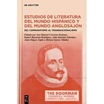Estudios de Literatura del Mundo HispÃ¡nico Y del Mundo AnglosajÃ³n: del Comparatismo Al Transnacionalismo, (Hardcover)