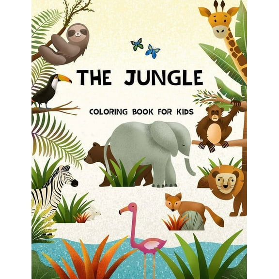 The Jungle Coloring Book for kids: Cute and Unique Jungle Animals Coloring Book Great Gift for Boys, Girls, Ages 4-8, (Paperback)