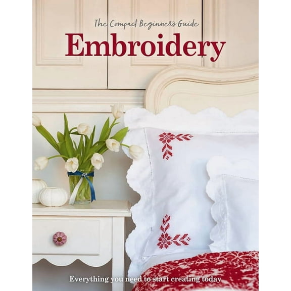 The Compact Beginner's Guide to Embroidery, (Paperback)