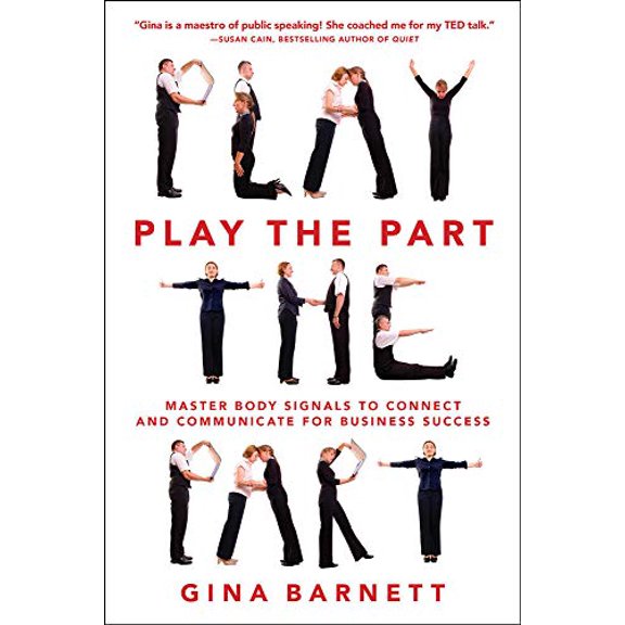 Pre-Owned Play the Part: Master Body Signals to Connect and Communicate for Business Success (BUSINESS BOOKS) Paperback