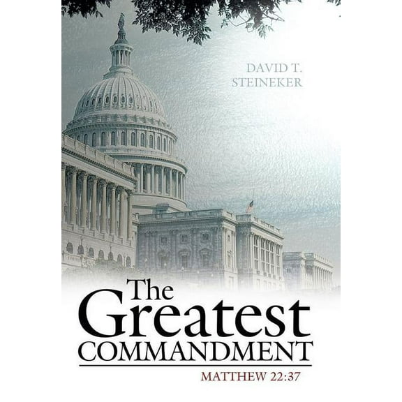 The Greatest Commandment: Mathew 22:37, (Hardcover)