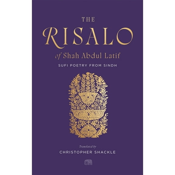 Murty Classical Library of India The Risalo of Shah Abdul Latif: Sufi Poetry from Sindh, (Paperback)
