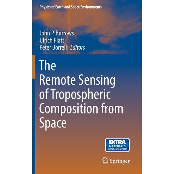 Physics of Earth and Space Environments The Remote Sensing of Tropospheric Composition from Space, (Hardcover)