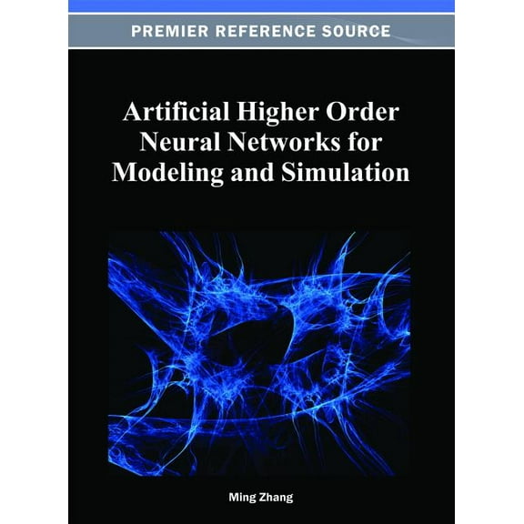 Artificial Higher Order Neural Networks for Modeling and Simulation (Hardcover)