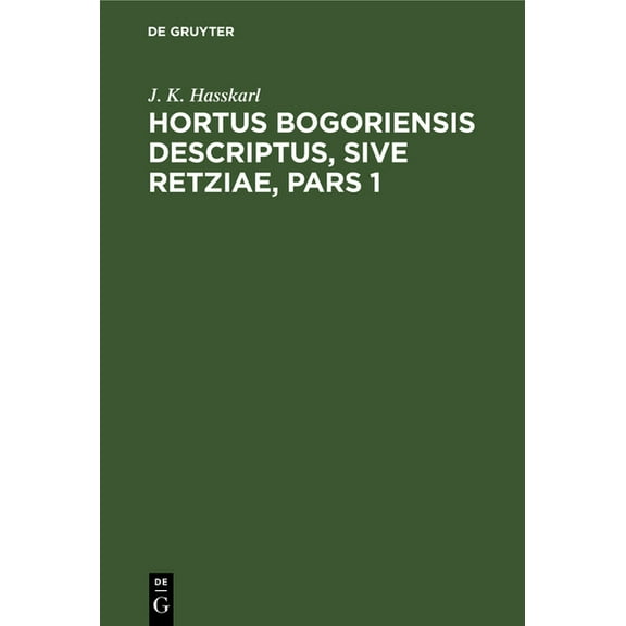 Hortus Bogoriensis Descriptus, Sive Retziae, Pars 1, (Hardcover)