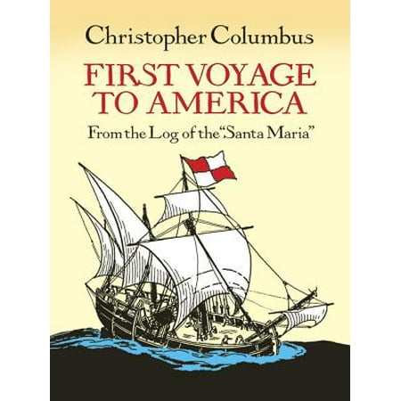 First Voyage to America : From the Log of the 