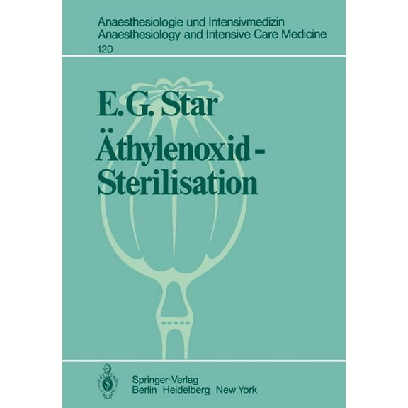 Anaesthesiologie Und Intensivmedizin Ana Ãthylenoxid-Sterilisation, Book 120, (Paperback)