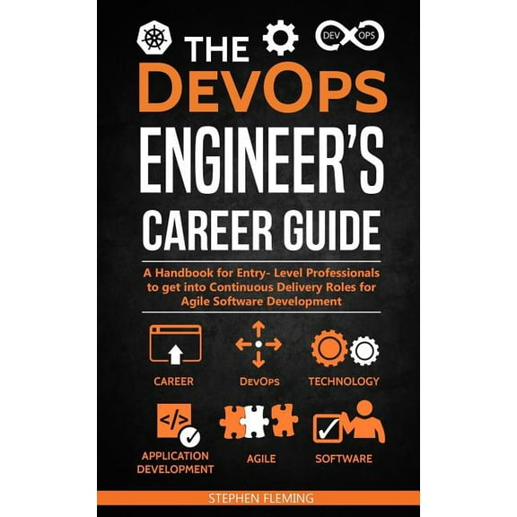 The DevOps Engineer's Career Guide: A Handbook for Entry- Level Professionals to get into Continuous Delivery Roles for , (Paperback)