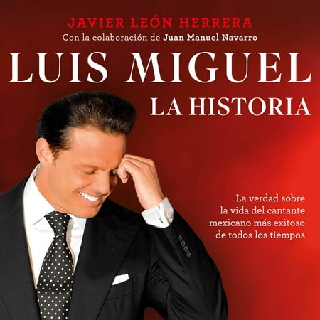 Luis Miguel: la historia - Audiobook