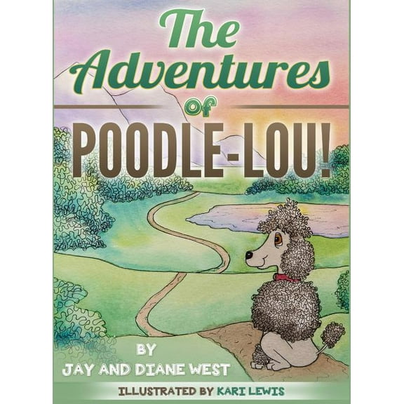 The Adventures of Poodle-Lou!, (Hardcover)