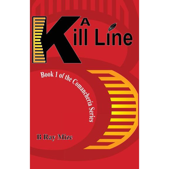 A Kill Line: Book 1 of the Comancheria Series, (Paperback)