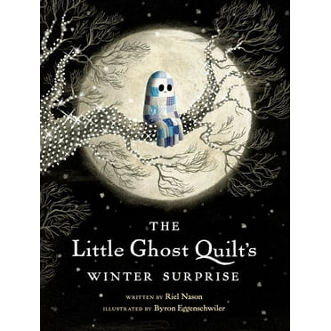 A Little Ghost Quilt Book The Little Ghost Quilt&apos;s Winter Surprise, (Hardcover)