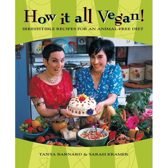 How It All Vegan!: Irresistible Recipes for an Animal-Free Diet (Paperback)