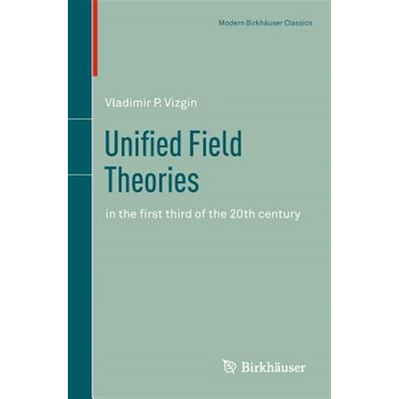 Pre-Owned Science Networks. Historical Studies: Unified Field Theories: In the First Third of the 20th Century (Paperback)