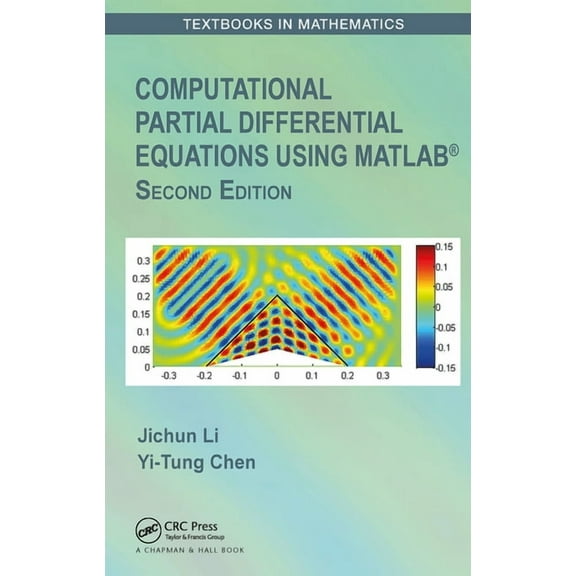 Textbooks in Mathematics: Computational Partial Differential Equations Using Matlab(r) (Paperback)