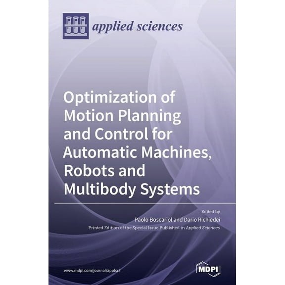 Optimization of Motion Planning and Control for Automatic Machines, Robots and Multibody Systems, (Hardcover)