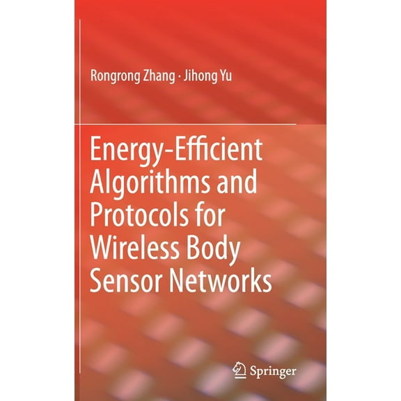 Energy-Efficient Algorithms and Protocols for Wireless Body Sensor Networks, (Hardcover)